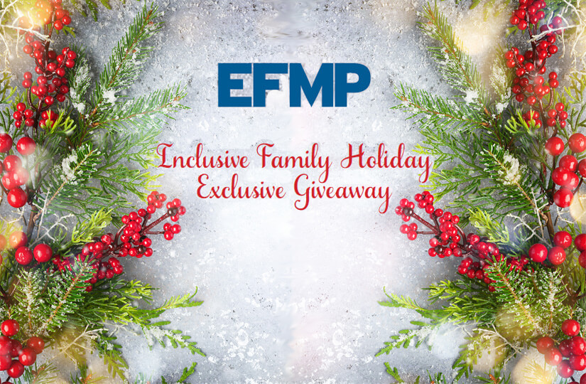 EFMP Inclusive Family Holiday Exclusive Giveaway