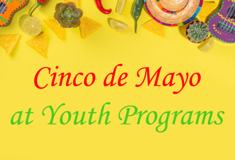 Cinco de Mayo at Youth Programs